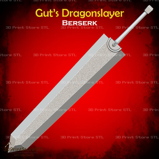 Guts Dragonslayer Sword Cosplay Berserk 3D Print Model STL File 3DPrintStoreSTL