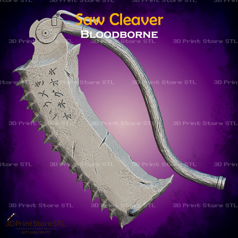 Saw Cleaver Cosplay Bloodborne 3D Print Model STL File 3DPrintStoreSTL