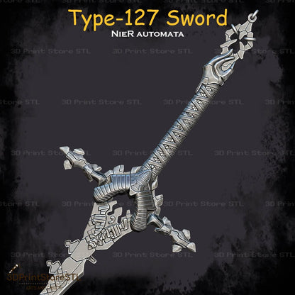Type-127 Sword Cosplay NieR Automata 3D Print Model STL File 3DPrintStoreSTL