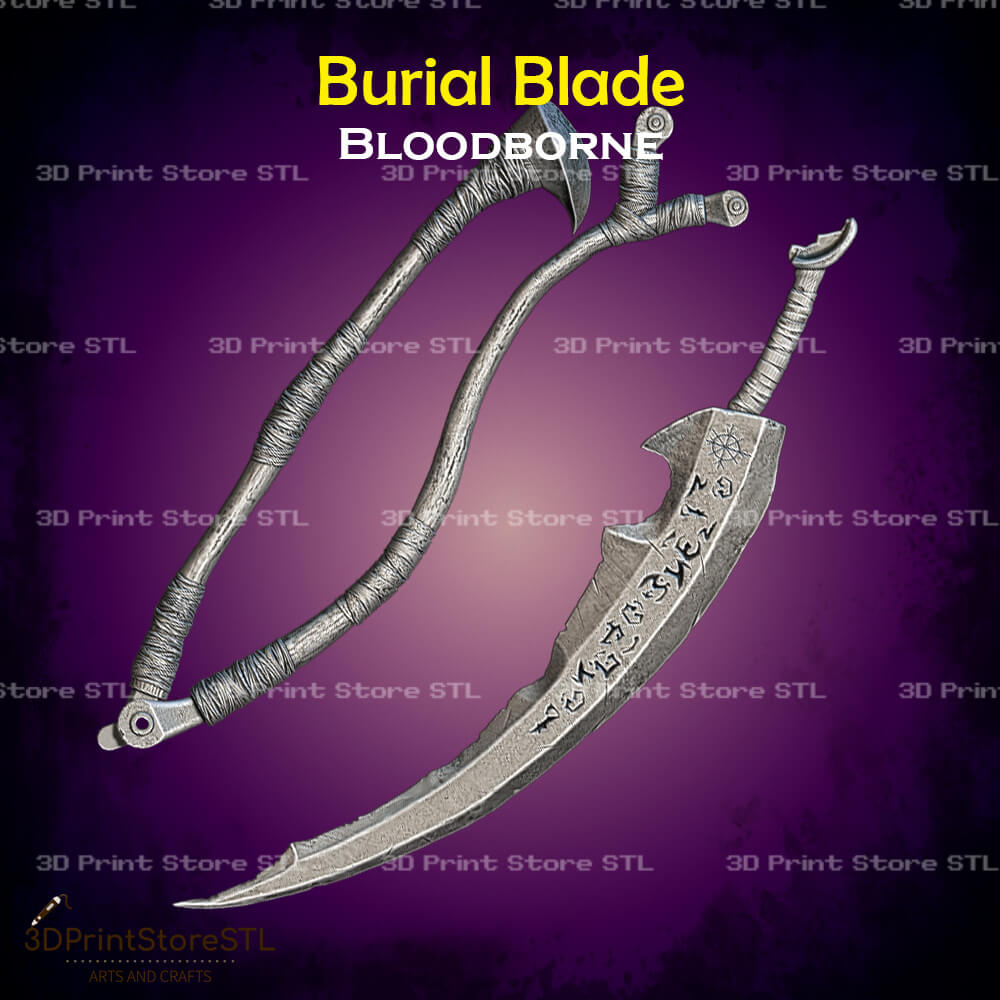 Burial Blade STL File for Bloodborne Cosplay and 3D Print Model